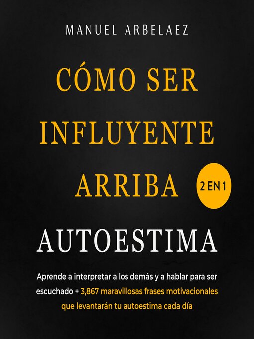 Title details for Cómo ser influyente + Arriba autoestima 2 en 1 by Manuel Arbelaez - Available